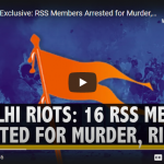 Delhi Riots Exclusive: RSS Members Arrested for Murder, Rioting