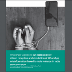 WhatsApp Vigilantes: An exploration of citizen reception and circulation of WhatsApp misinformation linked to mob violence in India