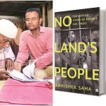 Book Review — No Land’s People: The Untold Story of Assam’s NRC Crisis by Abhishek Saha