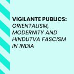 Vigilante publics: orientalism, modernity and Hindutva fascism in India