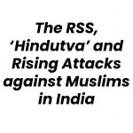 The RSS, ‘Hindutva’ and Rising Attacks against Muslims in India