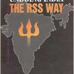 UNDOING INDIA THE RSS WAY By Shamsul Islam