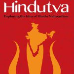 HINDUTVA: EXPLORING THE IDEA OF HINDU NATIONALISM