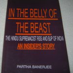 IN THE BELLY OF THE BEAST “THE HINDU SUPREMACIST RSS AND BJP OF INDIA