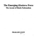 The Emerging Hindutva Force: The Ascent of Hindu Nationalism