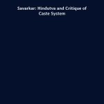 Savarkar: Hindutva and Critique of Caste System
