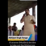 BJP MLA Abhijeet Singh Sanga threatens Muslims against Taking out religious procession