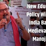 New Education Policy Will Take India Back to Medieval Age: Manoj Jha