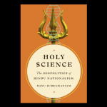 Pseudoscience, Sophistry, and Hindu Nationalism in India