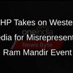 VHP Demands Retraction, Apology from Western Media Over Ayodhya Coverage (One India)
