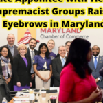 State Appointee with Ties to Supremacist Groups Raises Eyebrows in Maryland (Moderately MOCO)